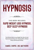 Hypnosis: This Book Includes: Rapid Weight Loss Hypnosis, Deep Sleep Hypnosis: Lose Weight Fast, Burn Fat and Stop Emotional Eating. Start Sleeping Better, Release Stress and Overcome Anxiety. B083XVF4B5 Book Cover