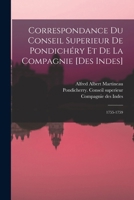 Correspondance Du Conseil Superieur De Pondich�ry Et De La Compagnie [des Indes]: 1755-1759 101862015X Book Cover
