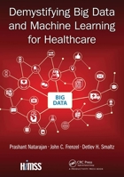 Demystifying Big Data and Machine Learning for Healthcare 1032097167 Book Cover