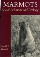Marmots: Social Behavior and Ecology 0804715343 Book Cover