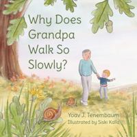 Why Does Grandpa Walk So Slowly? 1836280815 Book Cover