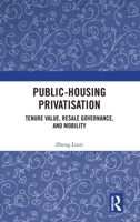 Public-Housing Privatisation: Tenure Value, Resale Governance, and Mobility 1041284667 Book Cover