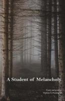 A Student of Melancholy 0692913718 Book Cover