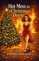 Hot Mess in a Christmas Dress B0FX3D4S58 Book Cover