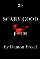 30 Scary Good Poems by Damon Freed B092GHBQXX Book Cover