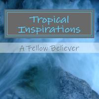 Tropical Inspirations 1491058838 Book Cover