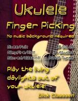 Ukulele Fingerpicking: No Music Background Required 1496140303 Book Cover