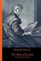 The Man of Letters, Defended and Emended: An annotated modern translation of L'huomo di lettere difeso et emendato (1645) from Italian and Latin 1987413415 Book Cover
