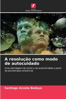 A resolução como modo de autocuidado (Portuguese Edition) 6206963039 Book Cover