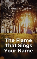 The Flame That Sings Your Name 7220596294 Book Cover
