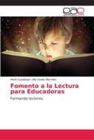 Fomento a la Lectura para Educadoras: Formando lectores 6202127619 Book Cover