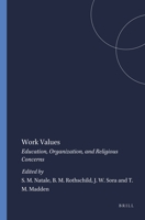 Work Values: Education, Organization, and Religious Concerns 9051838808 Book Cover