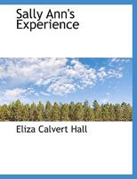 Sally Ann's Experience 1022018116 Book Cover