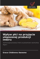 Wplyw plci na przyjecie ulepszonej produkcji imbiru (Polish Edition) 6209326242 Book Cover