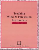 Teaching Wind and Percussion Instruments: A Course of Study/Teachers Edition 1565450043 Book Cover