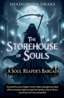 The Storehouse of Souls: A Soul Reaper's Bargain B0FS9M1LD1 Book Cover