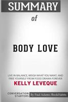 Summary of Body Love by Kelly LeVeque: Conversation Starters 1518490840 Book Cover