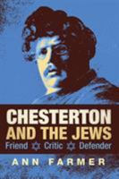 Chesterton and the Jews: Friend, Critic, Defender 1621381307 Book Cover