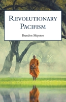 Revolutionary Pacifism: Poems 2015-2019 1525566687 Book Cover