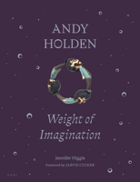 Andy Holden: Weight of Imagination 191173640X Book Cover