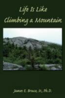 Life Is Like Climbing a Mountain 1438917112 Book Cover