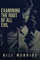 Examining The Root Of All Evil B0CL5L142H Book Cover