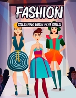 Fashion Coloring Book For Girls: A Style And Glamour Illustrations Collection To Color For Girls, Coloring Pages Of Dresses, Shoes, And More B08GB2YJS7 Book Cover