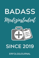 BADASS MEDIZINSTUDENT SINCE 2019 ERFOLGSJOURNAL: A5 ERFOLGSJOURNAL 2020 schöner Spruch für zukünftige Ärzte | Medizinstudium | Studentennotizbuch | ... | Studienbeginn Medizin (German Edition) 1677583975 Book Cover