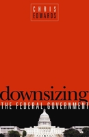 Downsizing the Federal Government 193086583X Book Cover
