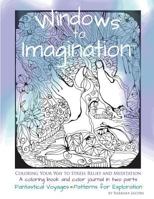 Windows to Imagination: Coloring Your Way to Stress Relief and Meditation 153308887X Book Cover