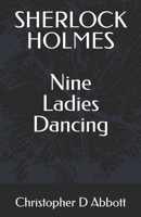 SHERLOCK HOLMES Nine Ladies Dancing (The Watson Chronicles) B0DRG57KS8 Book Cover