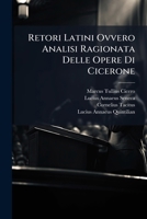 Retori Latini Ovvero Analisi Ragionata Delle Opere Di Cicerone (Italian Edition) 1023904616 Book Cover
