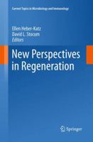 New Perspectives in Regeneration (Current Topics in Microbiology and Immunology) 3642430813 Book Cover
