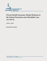 Private Health Insurance Market Reforms in the Patient Protection and Affordable Care Act 1478326905 Book Cover