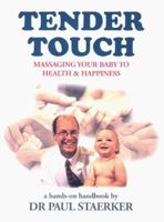 Tender Touch: Massaging Your Baby to Health and Happiness 9810412754 Book Cover