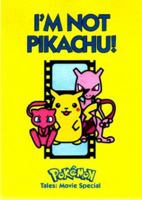 I'm Not Pikachu!: Pokemon Tales Movie Special (Pokemon Tales) 1569314225 Book Cover
