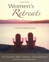 Women's Retreats: A Creative Planning Guide 0825425077 Book Cover