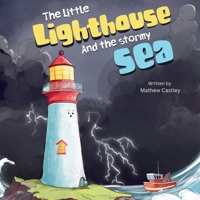 The Little Lighthouse and The Stormy Sea 0646719726 Book Cover