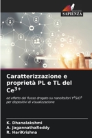 Caratterizzazione e proprietà PL e TL del Ce3+: ed effetto del flusso drogato su nanofosfori Y2SiO5 per dispositivi di visualizzazione 6205905841 Book Cover