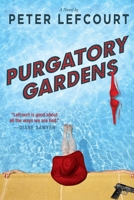 Purgatory Gardens: A Novel 1510725652 Book Cover