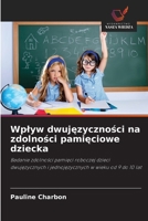 Wplyw dwujezycznosci na zdolnosci pamieciowe dziecka (Polish Edition) 6209929435 Book Cover