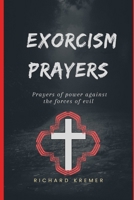 Exorcism Prayers: Prayers of power against the forces of evil B0BCH1BR8Z Book Cover