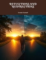 Reflections And Redirections: Lessons Learned B0FN48MHR1 Book Cover