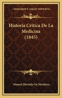 Historia Critica De La Medicina (1845) 1160116997 Book Cover