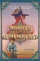 Rooted and Remembered: A Novel 173828560X Book Cover