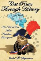 Cat Paws Through History: Ko-Ko the Cat Meets Napoleon Bonaparte 1438958102 Book Cover