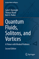 Quantum Fluids, Solitons, and Vortices: A Primer with Worked Problems (Lecture Notes in Physics, 1050) 3032201705 Book Cover