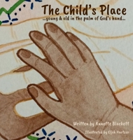 The Child's Place ...young & old in the palm of God's hand. 1763678407 Book Cover