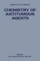 The Chemistry of Antitumour Agents 9401066655 Book Cover