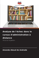 Analyse de l'échec dans le cursus d'administration à distance: Focus sur la gestion (French Edition) 6206837661 Book Cover
